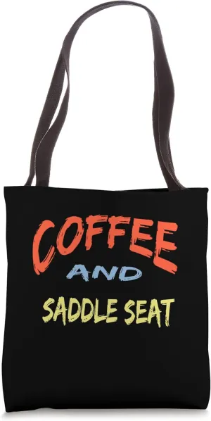 Coffee and Saddle Seat / Funny Saddle Seat Horse Riding Tote Bag